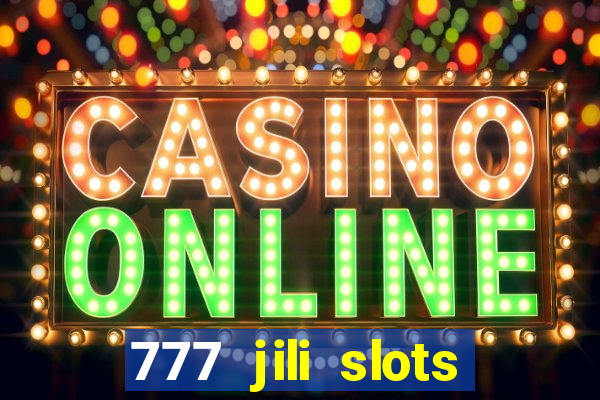 777 jili slots online games