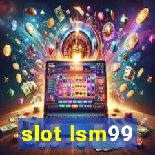 slot lsm99