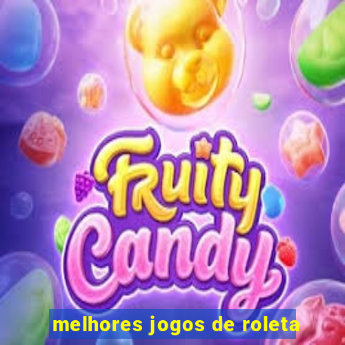 melhores jogos de roleta