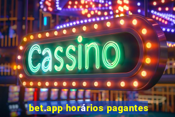 bet.app horários pagantes