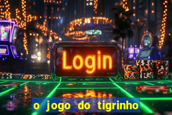 o jogo do tigrinho paga mesmo