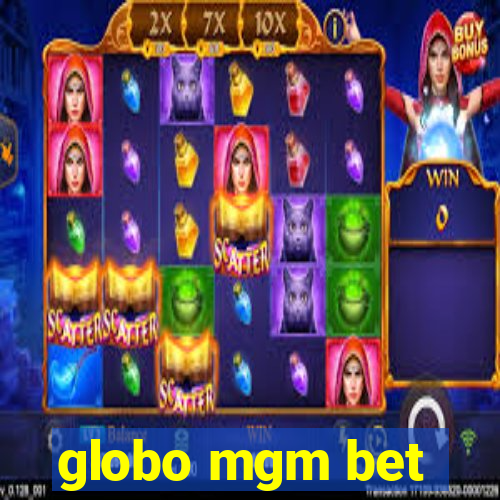 globo mgm bet