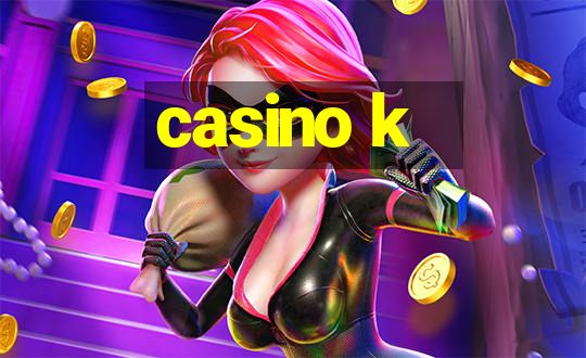 casino k