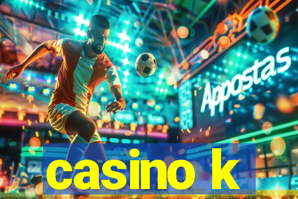 casino k