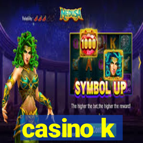 casino k