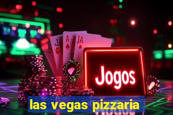 las vegas pizzaria