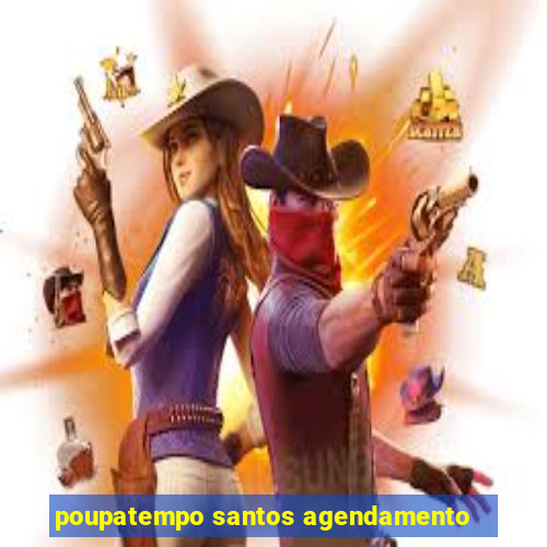 poupatempo santos agendamento