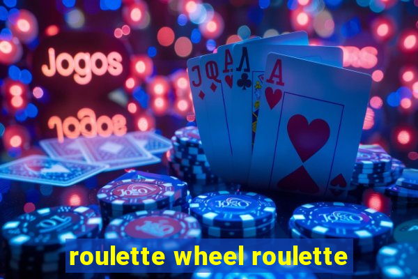 roulette wheel roulette