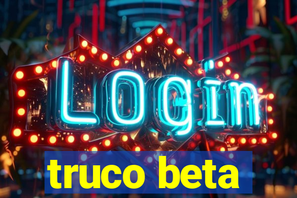 truco beta