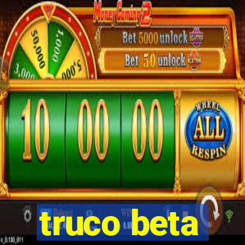 truco beta