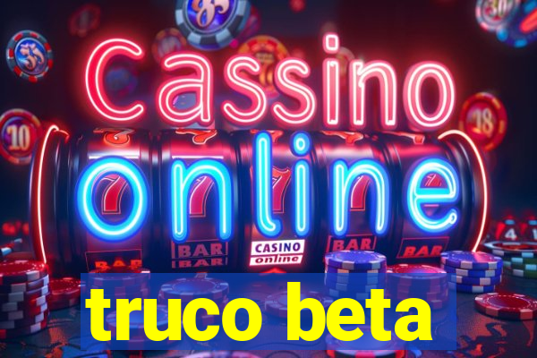 truco beta