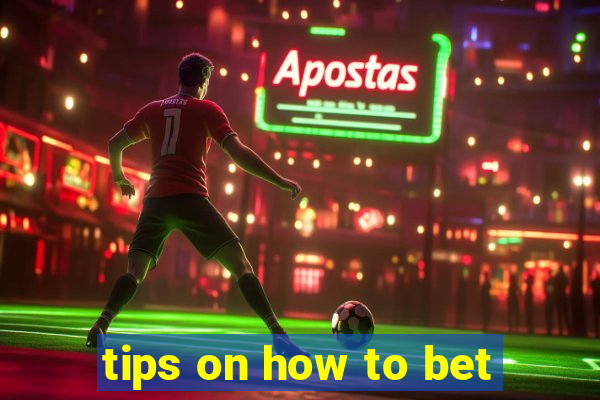 tips on how to bet