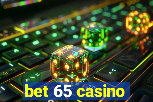 bet 65 casino