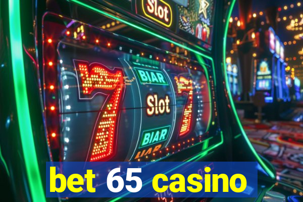 bet 65 casino