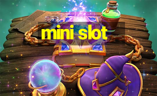 mini slot