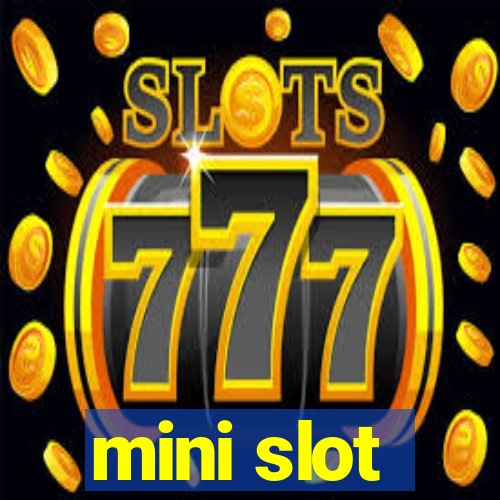 mini slot