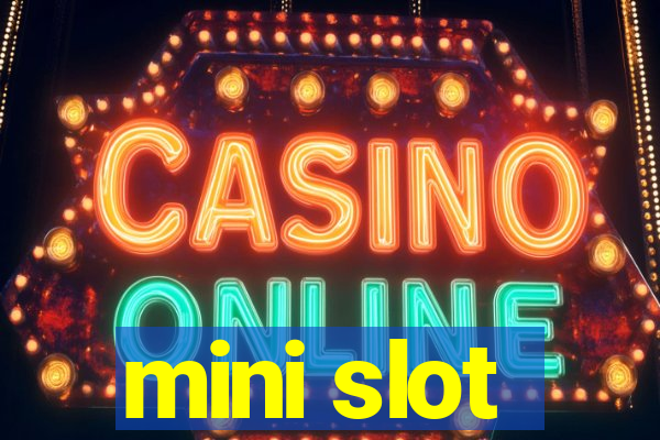 mini slot