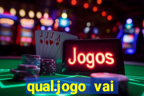 qual.jogo vai passar na globo hj