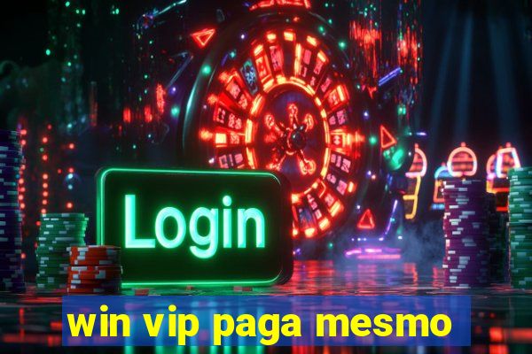 win vip paga mesmo