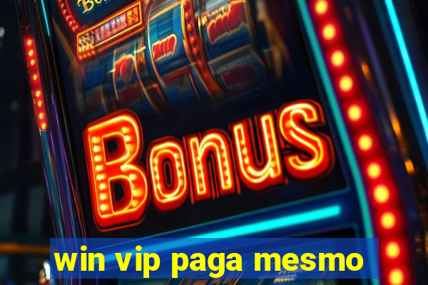 win vip paga mesmo