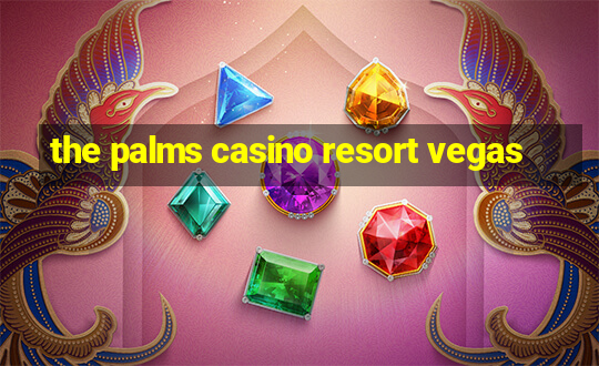 the palms casino resort vegas