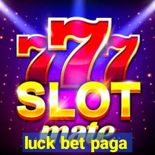 luck bet paga