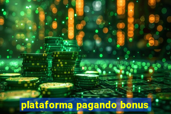 plataforma pagando bonus