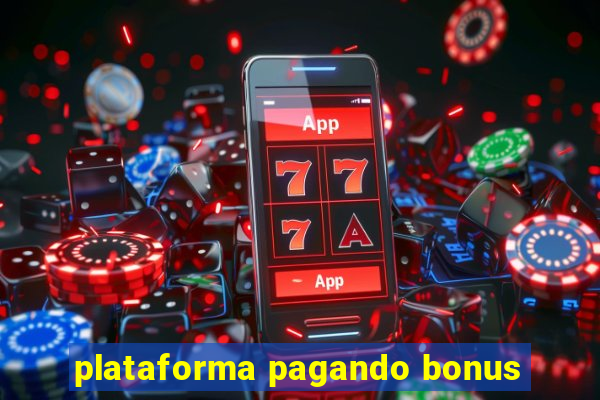 plataforma pagando bonus