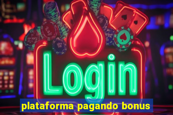 plataforma pagando bonus