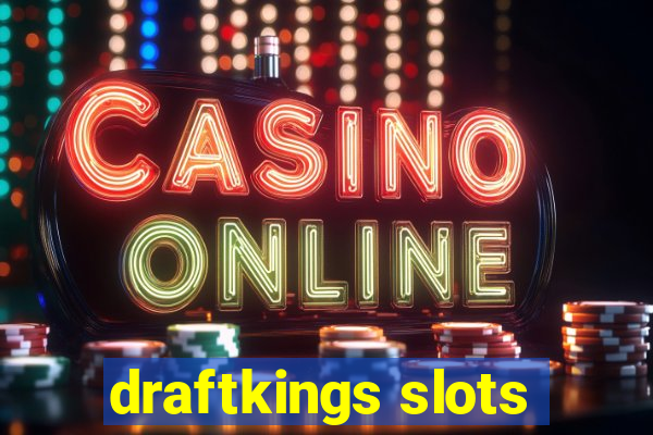 draftkings slots