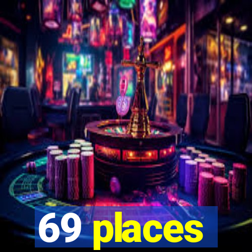 69 places