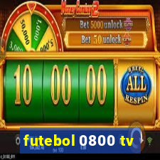 futebol 0800 tv