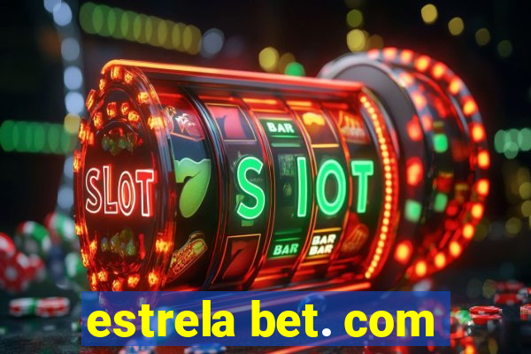 estrela bet. com