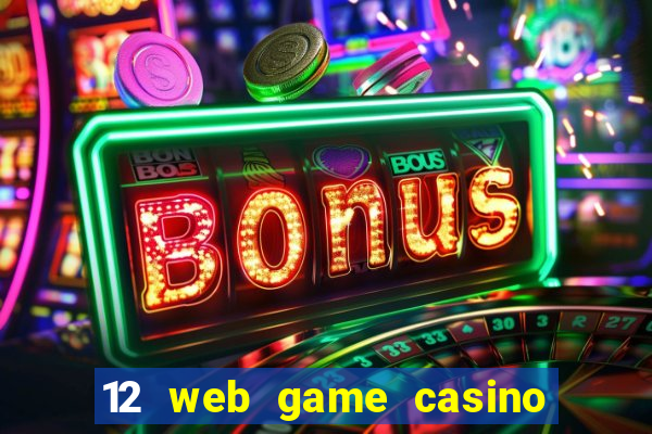 12 web game casino online uy tin