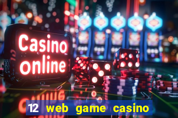 12 web game casino online uy tin