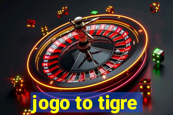 jogo to tigre