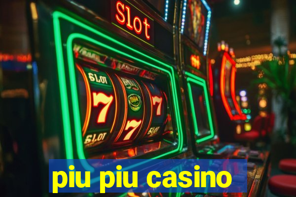 piu piu casino