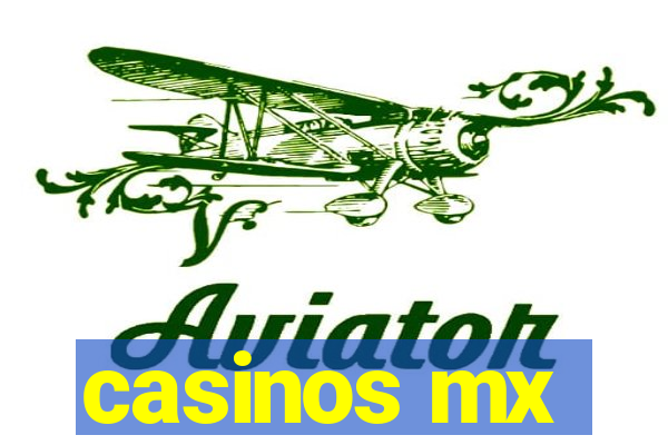 casinos mx