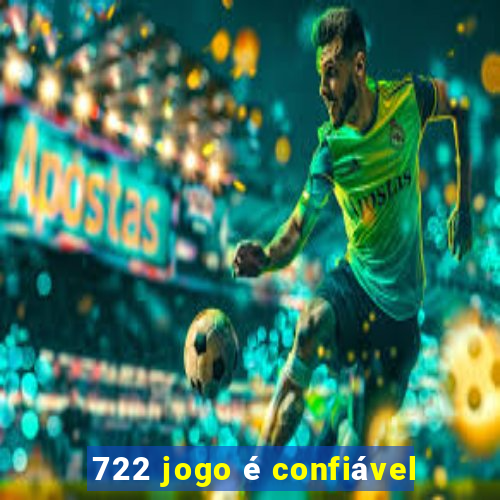 722 jogo é confiável