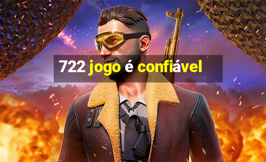 722 jogo é confiável