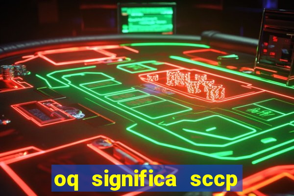 oq significa sccp do corinthians