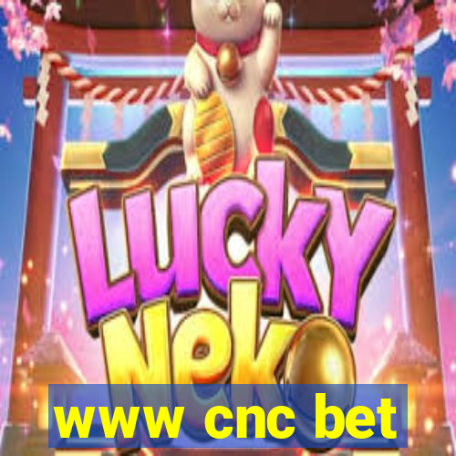 www cnc bet