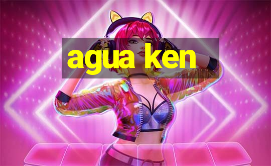 agua ken