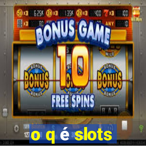 o q é slots