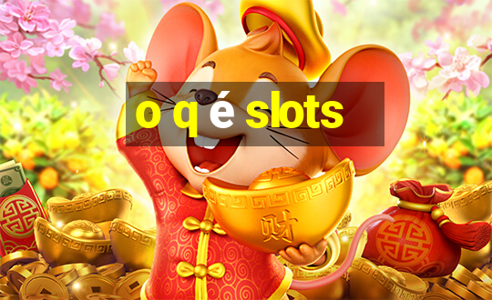 o q é slots