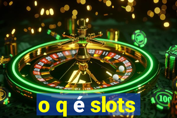 o q é slots