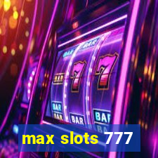 max slots 777