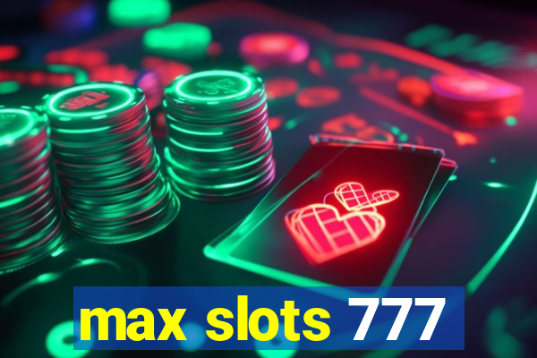 max slots 777