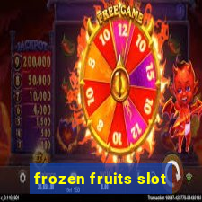 frozen fruits slot