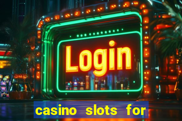 casino slots for free fun